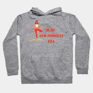 in my Gym Princess Era Hoodie